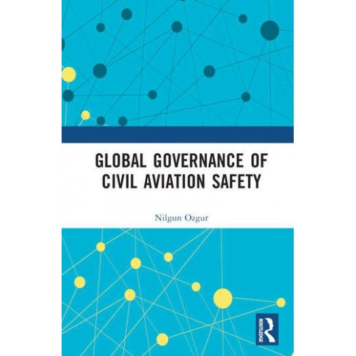 Global Governance of Civil Aviation Safety